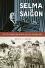 Selma to Saigon : The Civil Rights Movement and the Vietnam War - Book