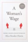A Woman's Wage : Historical Meanings and Social Consequences - Book