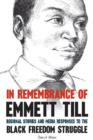 In Remembrance of Emmett Till : Regional Stories and Media Responses to the Black Freedom Struggle - Book