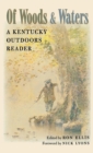 Of Woods & Waters : A Kentucky Outdoors Reader - eBook