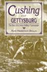 Cushing of Gettysburg : The Story of a Union Artillery Commander - eBook