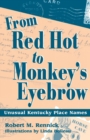 From Red Hot to Monkey's Eyebrow : Unusual Kentucky Place Names - eBook