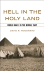 Hell in the Holy Land : World War I in the Middle East - eBook