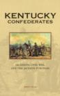 Kentucky Confederates : Secession, Civil War, and the Jackson Purchase - Book