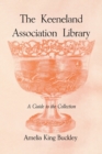 The Keeneland Association Library : A Guide to the Collection - Book