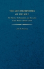 The Metamorphoses of the Self : The Mystic, the Sensualist, and the Artist in the Works of Julien Green - Book