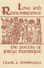 Love and Remembrance : The Poetry of Jorge Manrique - Book