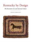 Kentucky by Design : The Decorative Arts and American Culture - Book