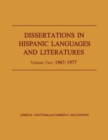 Dissertations in Hispanic Languages and Literatures : Volume Two: 1967-1977 - Book