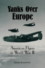 Yanks Over Europe : American Flyers in World War II - Book