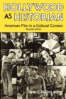 Hollywood As Historian : American Film in a Cultural Context - eBook