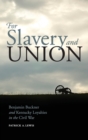 For Slavery and Union : Benjamin Buckner and Kentucky Loyalties in the Civil War - Book
