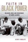 Faith in Black Power : Religion, Race, and Resistance in Cairo, Illinois - Book