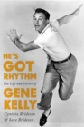 He's Got Rhythm : The Life and Career of Gene Kelly - eBook