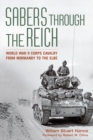 Sabers through the Reich : World War II Corps Cavalry from Normandy to the Elbe - eBook