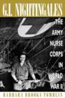 G.I. Nightingales : The Army Nurse Corps in World War II - eBook