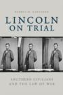 Lincoln on Trial : Southern Civilians and the Law of War - eBook