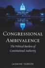 Congressional Ambivalence : The Political Burdens of Constitutional Authority - eBook
