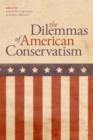 The Dilemmas of American Conservatism - eBook