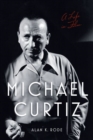 Michael Curtiz : A Life in Film - Book