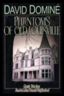 Phantoms of Old Louisville : Ghostly Tales from America's Most Haunted Neighborhood - Book