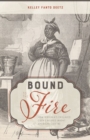 Bound to the Fire : How Virginia's Enslaved Cooks Helped Invent American Cuisine - Book
