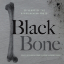 Black Bone : 25 Years of the Affrilachian Poets - eBook