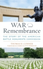 War and Remembrance : The Story of the American Battle Monuments Commission - Book