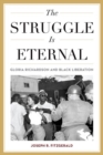 The Struggle Is Eternal : Gloria Richardson and Black Liberation - Book