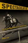 Spectacular Bid : The Last Superhorse of the Twentieth Century - Book