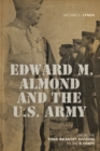 Edward M. Almond and the US Army : From the 92nd Infantry Division to the X Corps - Book