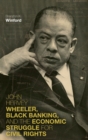 John Hervey Wheeler, Black Banking, and the Economic Struggle for Civil Rights - Book