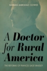 A Doctor for Rural America : The Reforms of Frances Sage Bradley - Book