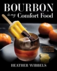 Bourbon Is My Comfort Food - Book