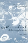 Minstrel of the Appalachians : The Story of Bascom Lamar Lunsford - Book