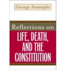 Reflections on Life, Death, and the Constitution - Book