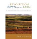 A Revolution Down on the Farm : The Transformation of American Agriculture since 1929 - Book