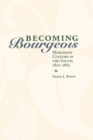 Becoming Bourgeois : Merchant Culture in the South, 1820-1865 - Book