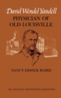 David Wendel Yandell : Physician of Old Louisville - Book