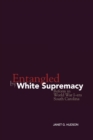 Entangled by White Supremacy : Reform in World War I-era South Carolina - Book
