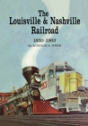 The Louisville and Nashville Railroad, 1850-1963 - Book