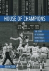 House of Champions : The Story of Kentucky Basketball's Home Courts - Book