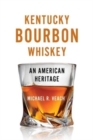 Kentucky Bourbon Whiskey : An American Heritage - Book