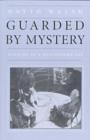 Guarded by Mystery : Meaning in a Postmodern Age - Book