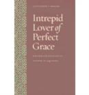 Intrepid Lover of Perfect Grace : The Life and Thought of Prosper of Aquitaine - Book