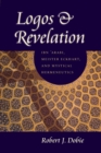 Logos and Revelation : Ibn 'Arabi, Meister Eckhart, and Mystical Hermeneutics - Book