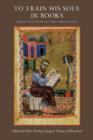 To Train His Soul in Books : Syriac Asceticism in Early Christianity - Book