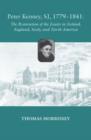 Peter Kenney, SJ, 1779-1841 : The Restoration of the Jesuits in Ireland, England, Sicily, and North America - Book