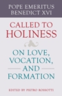 Called to Holiness : On Love, Vocation, and Formation - Book