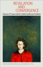 Revelation and Convergence : Flannery O'Connor and the Catholic Intellectual Tradition - Book